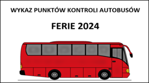 Wykaz punktów kontroli autobusów - FERIE 2024