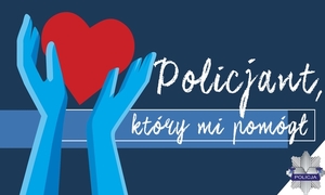 Konkurs "Policjant, który mi pomógł"