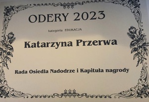 Zdjęcie dyplomu o treści: ODERY 2023 kategoria EDUKACJA Katarzyna Przerwa Rada Osiedla Nadodrze i Kapituła nagrody