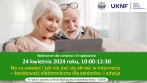 Webinarium CEDUR „Na co uważać i jak nie dać się okraść w Internecie – bankowość elektroniczna dla seniorów