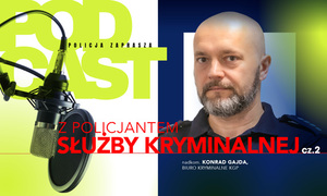 Z policjantem służby kryminalnej – cz. 2 (podcast)